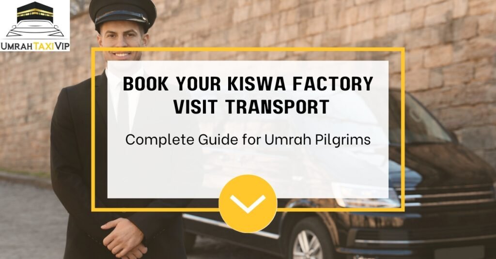 Kiswa Factory Taxi Booking Online