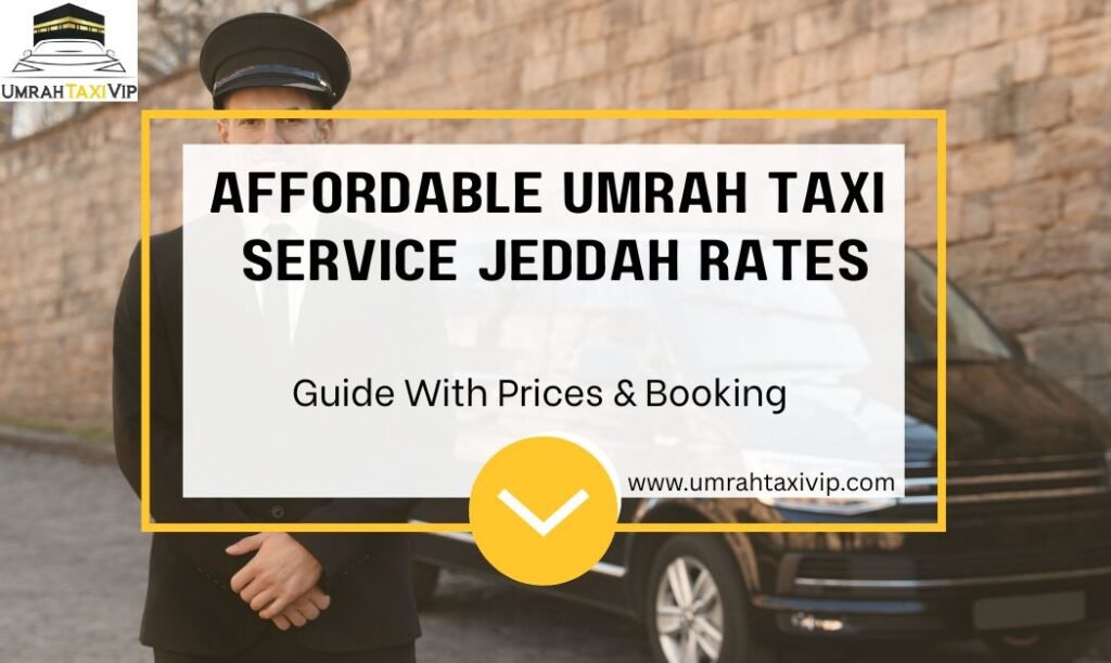 Affordable Umrah Taxi Service Jeddah Rates