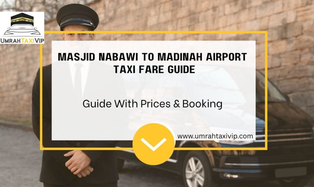 Masjid Nabawi to Madinah Airport taxi fare